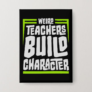 Badge Enseignants Bizarres Construisent le Caractère Drô