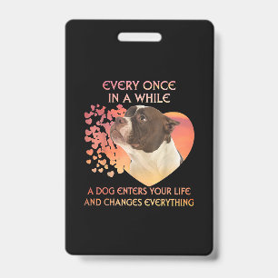 Badge Every Once In A While A Dog Enters