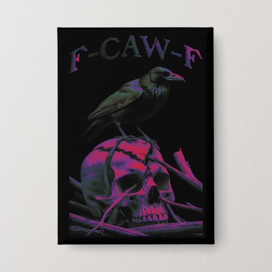 Badge F-Caw-F Funny Black Crow Bird (Recto)