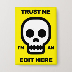 Badge Faites-moi confiance - Je suis un bouton Modifier 
