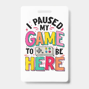 Badge Fille de joueur Je mets mon jeu en pause pour être