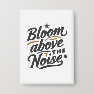 Badge Fleurir au-dessus du bruit | Rétro Inspirant