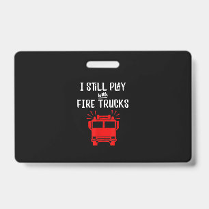 Badge Funny Firefighter Je Joue Toujours Avec Des Cami