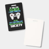 Badge Gamer A Été Forcé De Cotroll Game (Avant & arrière)