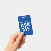 Badge Heureux de vous aider DEMANDEZ-MOI ID Bleu et Blan (Manuel / portable)