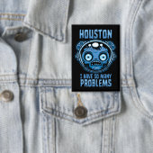 Badge Houston j'ai tellement de problèmes astronaute (Insitu)