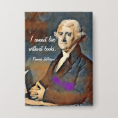 Badge I Cannot Live Without Books, by Thomas Jefferson (Recto)