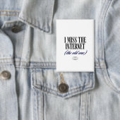 Badge I Miss The Old Internet (Insitu)