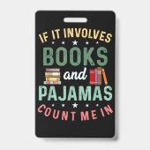 Badge IL IMPLIQUE LIVRES & PAJAMAS COMPTER MOI DANS Drôl (Arrière)