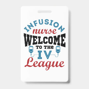 Badge Infirmière en perfusion Bienvenue à la ligue des p
