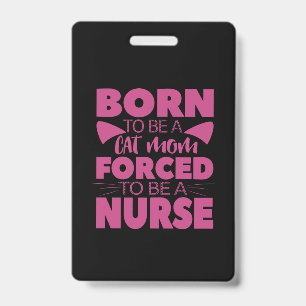 Badge Infirmière Gift Née Pour Être Une Maman Chat
