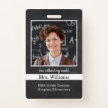 Badge Insigne d'identité photo de l'enseignant personnal<br><div class="desc">Un badge photo d'identité sympathique pour l'enseignant pour l'utilisation en classe, pour que les élèves puissent voir leur super professeur sourire sans masque. Les modèles de texte personnalisés pour le nom de l'enseignant, le grade, l'école, incluent également un modèle photo personnalisé afin que vous puissiez facilement ajouter votre propre photo....</div>