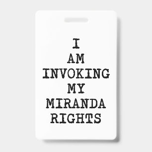 Badge Invoquant mes droits Miranda - Droit au silence