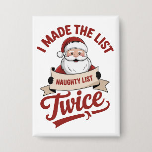 Badge J'ai été sur la liste deux fois Noël vilain Père N