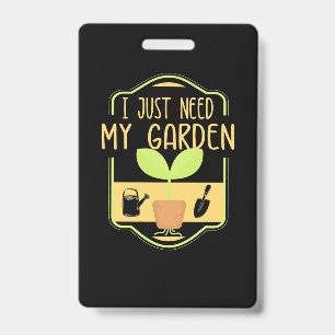 Badge J'ai juste besoin de mon jardin