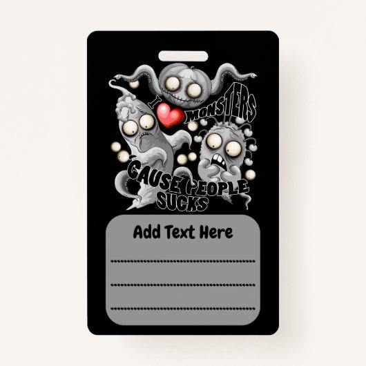 Badge J'aime les monstres parce que les gens aiment les  (Devant)