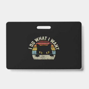 Badge Je Fais Ce Que Je Veux Chat