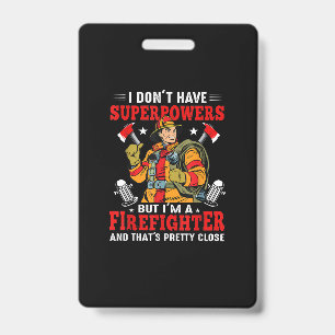 Badge Je n'ai pas de super-pouvoirs mais je suis pompier