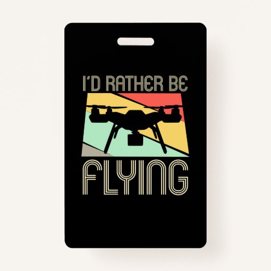 Badge Je Préférerais Voler Avec Drone (Devant)