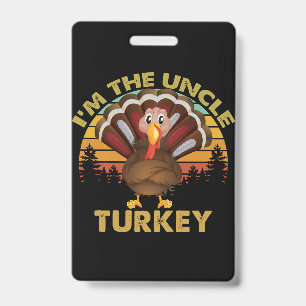 Badge Je suis la dinde oncle famille appariement Thanksg
