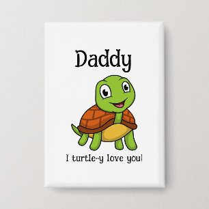 Badge Je T'aime Vraiment Papa ! Tortue Mignonne pour la