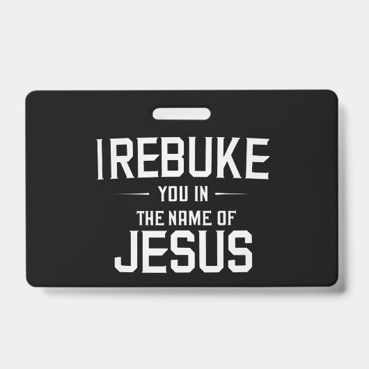 Badge Je vous réprimande au nom de Jésus (Avant)