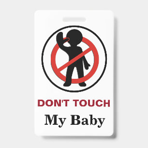 Badge Joli Garçon Moderne Fille Nourrisson Ne Touchez Pa