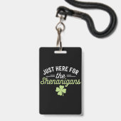 Badge Juste ici pour la Saint Patrick des Shenanigans (Avant avec lanière)