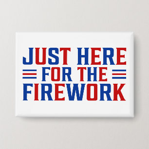 Badge Juste Ici Pour Le Feu D'Artifice Drôle Pour Deux