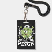 Badge Juste un petit pincement infirmière Saint-Patrick (Avant avec lanière)