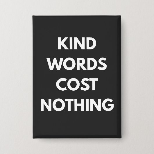 Badge Kind Words Cost Nothing (Recto)