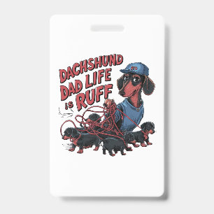 Badge La vie de papa teckel est rude