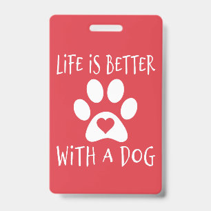 Badge La vie est meilleure avec un chien - Amoureux des