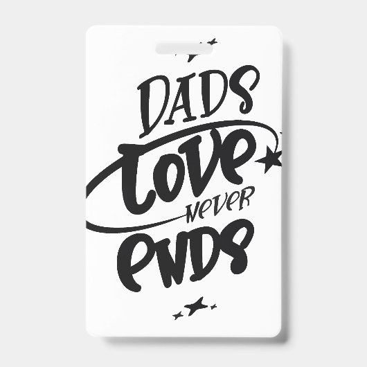 Badge L'amour d'un papa ne finit jamais (Avant)