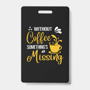 Badge L'art du café sans café, il manque quelque chose