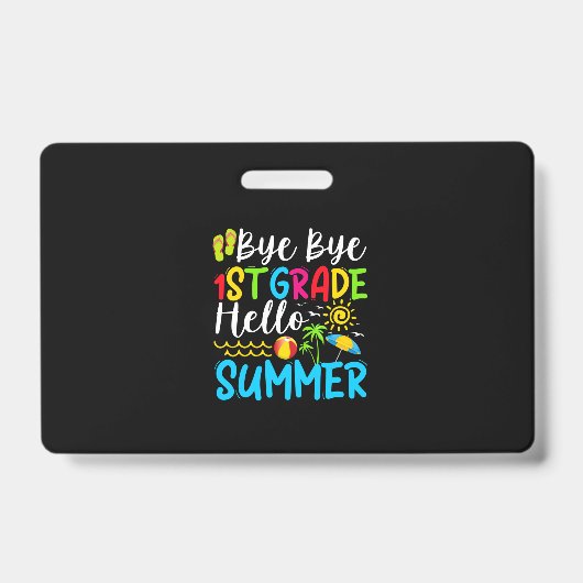 Badge Last Day Of School Bye Bye 1st Grade Hello Summer. (Avant)