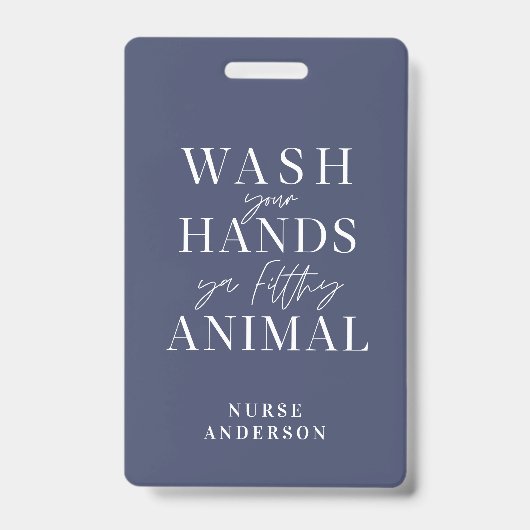 Badge lavez-vous les mains vous sale animal (Front)