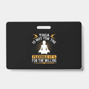 Badge Le yoga n'est pas pour la souplesse. C’est pour le