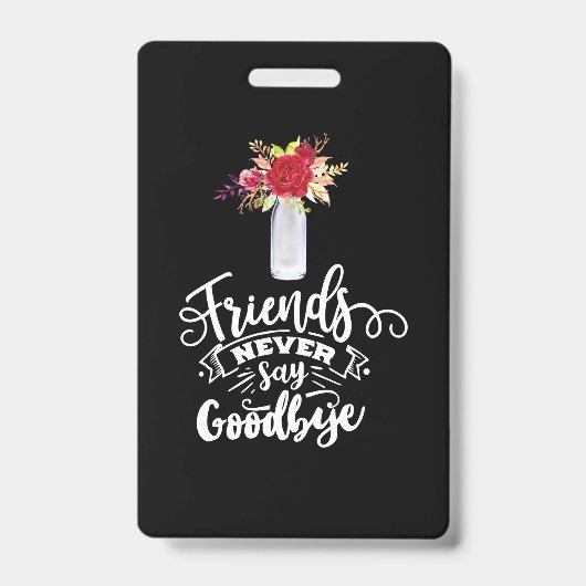 Badge Les amis ne disent jamais adieu (Avant)
