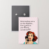 Badge Les relations sont comme Algebra Funny Quip (Recto/Verso)