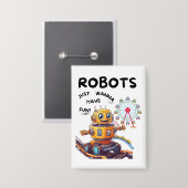 Badge Les robots veulent juste s'amuser (Recto/Verso)