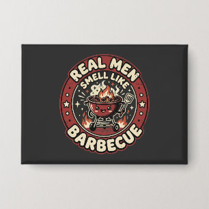 Badge Les vrais hommes sentent le BBQ   Cadeau drôle pou