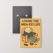 Badge Living the Meh-est Life (Recto/Verso)