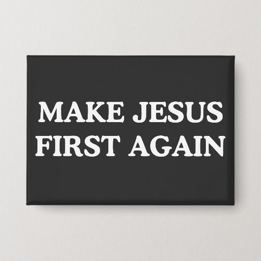 Badge Make Jesus First Again (Recto)