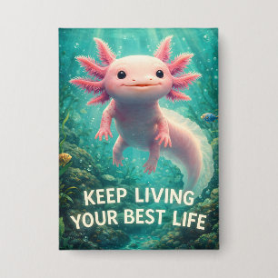 Badge Mignonne Axolotl Rose avec "Meilleure Vie" Motivat
