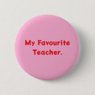Badge mijn favoriete leraar. ronde button 5,7 cm