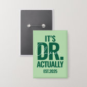Badge Modern Custom Dr. Name Date Dark Green Button (Recto/Verso)