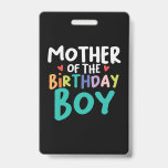 Badge Mommy Art Mother Of The Birthday Boy<br><div class="desc">Mommy Art Mother Of The Birthday Boy</div>