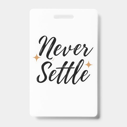 Badge Ne jamais se contenter de moins (Avant)