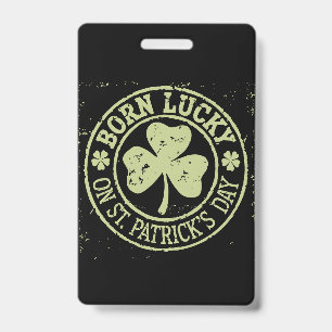 Badge Né Lucky sur St Patrick's Day Irlandais Anniversai